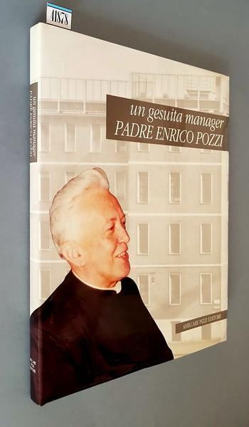 Un gesuita manager PADRE ENRICO POZZI - copertina
