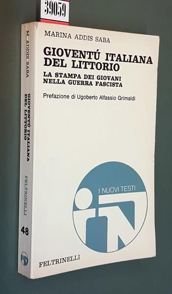 Gioventù Italiana Del Littorio La Stampa Dei Giovani Nella Guerra Fascista - Marina Addis Saba - copertina
