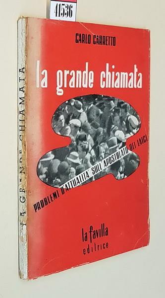 La Grande Chiamata Problemi D'Attualità Sull'Apostolato Dei Laici - Carlo Carretto - copertina