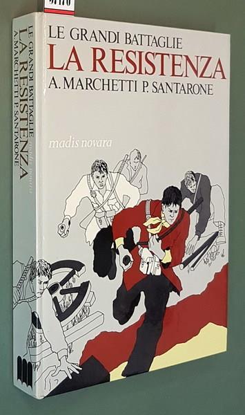 Le grandi battaglie LA RESISTENZA dal 25 luglio alla Carta Costituzionale - Ada Gigli Marchetti - copertina