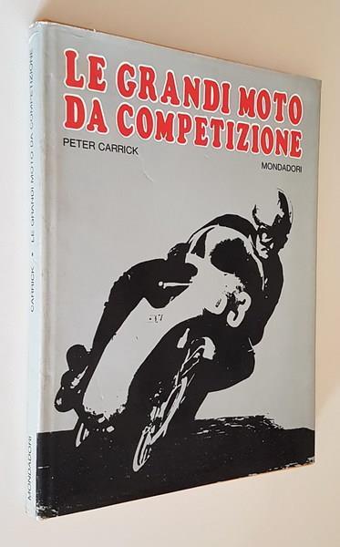 Le Grandi Moto Da Competizione - Peter Carrick - copertina
