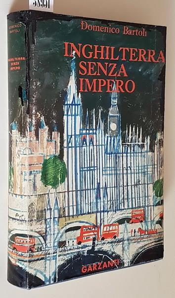 Inghilterra Senza Impero La Società, I Costumi, I Personaggi, Il Potere - Domenico Bartoli - copertina