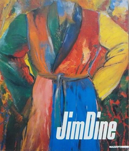Jim Dine - Attilio Codognato - copertina