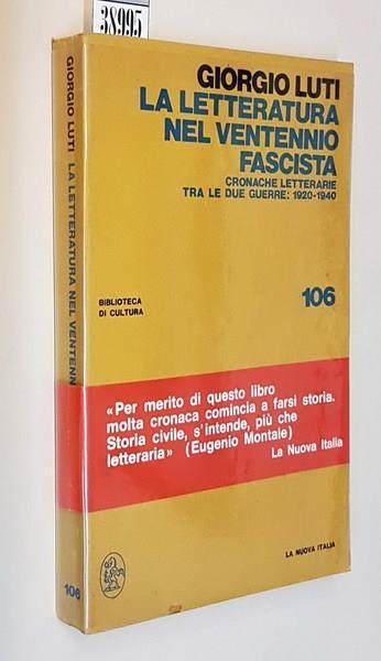 La Letteratura Nel Ventennio Fascista Cronache Letterarie Tra Le Due Guerre: 1920-1940 - Giorgio Luti - copertina