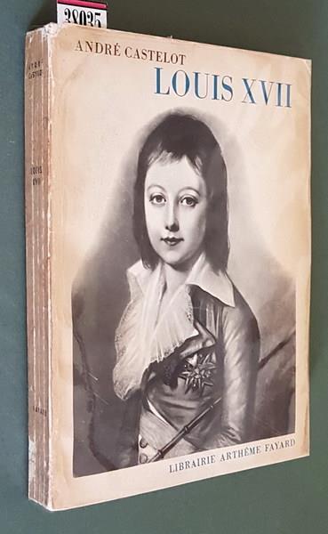 Louis Xvii - André Castelot - copertina