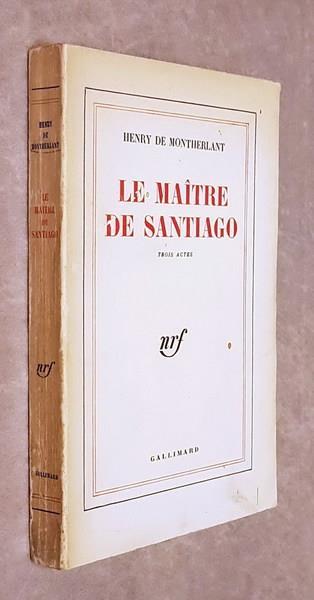 Le Maitre De Santiago (Trois Actes) - Henry de Montherlant - copertina
