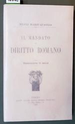 Il Mandato Di Diritto Romano Dissertazione Di Laurea Di: Silvio Mario Quaglia