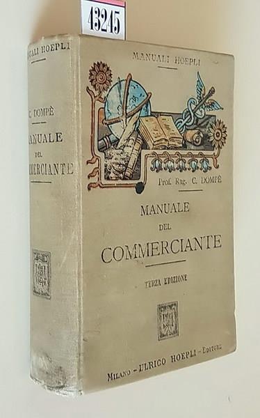 Manuale Del Commerciante Ad Uso Della Gente Di Commercio E Degli Istituti Di Istruzione Commerciale - Carlo Dompé - copertina