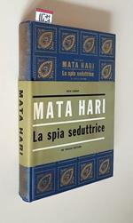 Mata Hari La Spia Seduttrice