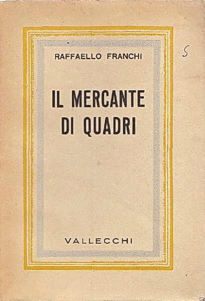 Il Mercante Di Quadri - Raffaello Franchi - copertina