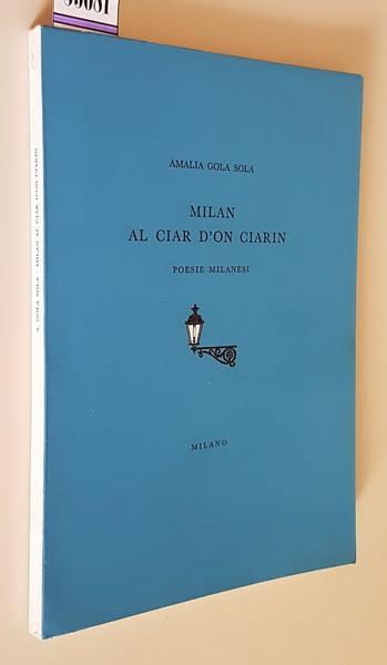 Milan Al Ciar D'On Ciarin Poesie Milanesi - Amalia Gola Sola - copertina