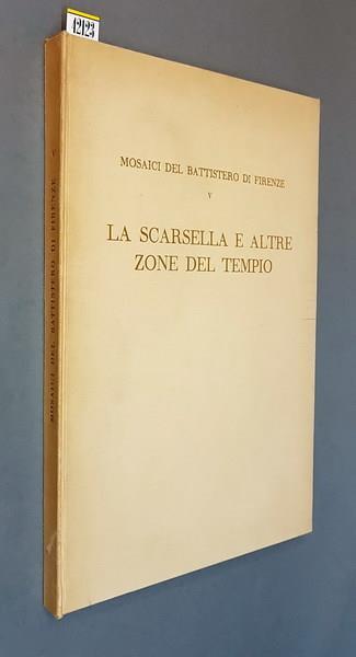 I mosaici del Battistero di Firenze (vol. V) LA SCARSELLA E ALTRE ZONE DEL TEMPIO - Antony De Witt - copertina