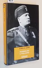 Mussolini L'Italiano Il Duce Nel Mito Nella Realtà