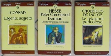 N. 3 Volumi Della Collana I Classici Newton (Edizioni Integrali): Peter Camenzind Demian Due Romanzi Della Giovinezza (Hesse) L'Agente Segreto (Conrad) Le Relazioni Pericolose (Choderlos De Laclos) - copertina