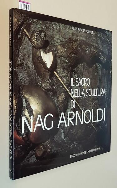 Nag Arnoldi Il Sacro Nell'Arte Saggio Introduttivo Di Jean Pierre Jouvet Di: Testi Critici Di Paolo Rizzi - copertina