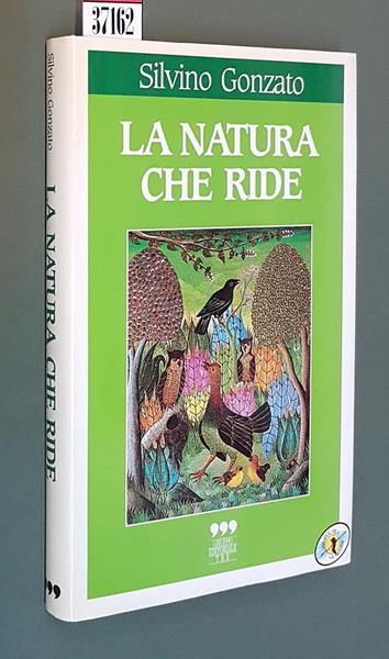 La Natura Che Ride Viaggi Ed Avventure Di Una Famiglia Nel Mondo Verde - Silvino Gonzato - copertina