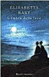 L' ombra della luna - Elisabetta Rasy - copertina