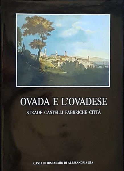 Ovada E L'Ovadese Strade Castelli Fabbriche Città - Vera Comoli Mandracci - copertina