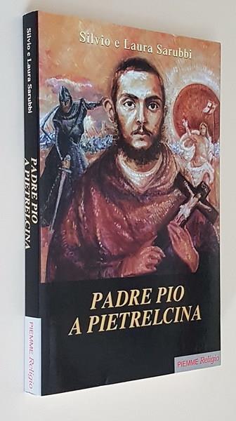 Padre Pio a Pietralcina - copertina