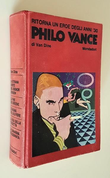 Philo Vance In La Strana Morte Del Signor Benson La Fine Dei Greene L'Enigma Dell'Alfiere La Dea Della Vendetta La Canarina Assassinata - S. S. Van Dine - copertina