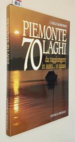 Piemonte 70 Laghi Da Raggiungere In Auto... O Quasi