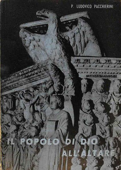 Il Popolo Di Dio All'Altare Di: P. Ludovico Pacchierini - copertina