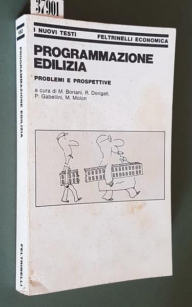 Programmazione Edilizia Problemi E Prospettive Di: A. Boriani, R. Dorigati, P. Gabellini, M. Molon - copertina
