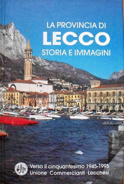La Provincia Di Lecco Storia E Immagini Di: Testi Luciano Lombardi - copertina