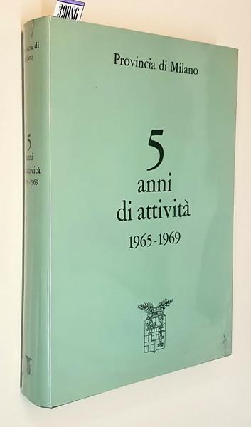 Provincia di Milano 5 ANNI di ATTIVITà 1965-1969 - copertina