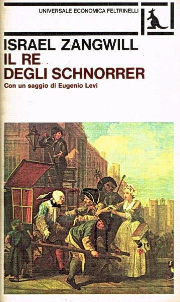 Il Re Degli Schnorrer Con Un Saggio Di Eugenio Levi - Israel Zangwill - copertina