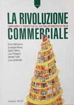 La Rivoluzione Commerciale Cambiamenti E Prospettive De Sistema Distributivo In Italia