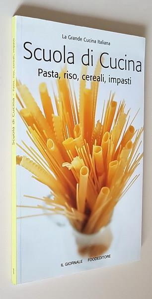 Scuola Di Cucina Pasta, Riso, Cereali, Impasti - copertina