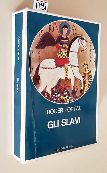 Gli Slavi Popoli E Nazioni Dall'Viii Al Xx Secolo - Roger Portal - copertina