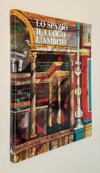 Lo Spazio, Il Luogo, L'Ambito Scenografie Del Teatro Alla Scala 1947-1993 Di: Fotografie Di Lelli - copertina