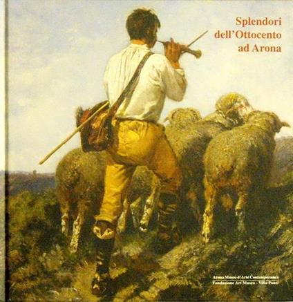 Splendori Dell'Ottocento Ad Arona Da Fattori A Segantini Di: Mostra M. Boscolo - copertina
