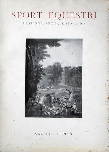 Sport Equestri Rassegna Annuale Italiana Anno I (1960) N. 1 Di: Vittorio Corelli - copertina