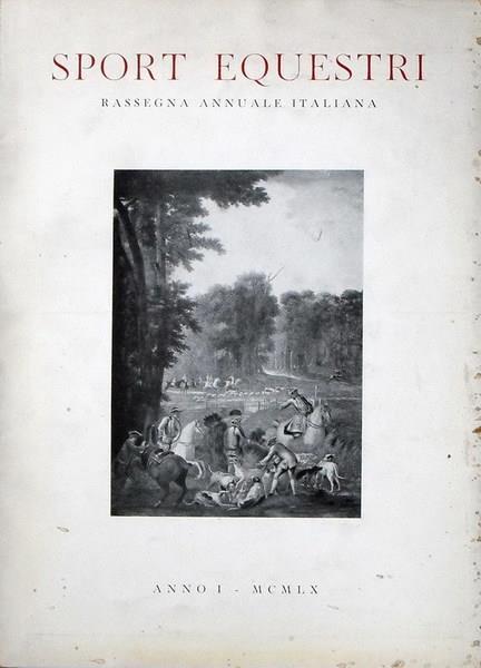 Sport Equestri Rassegna Annuale Italiana Anno I (1960) N. 1 Di: Vittorio Corelli - copertina