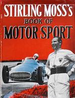 Stirling Moss'S Book Of Motor Sport Di: Edited By Wayne Mineau