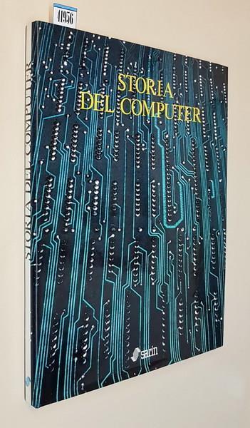 Storia Del Computer Dalle Origini Del Calcolo All'Intelligenza Artificiale Di: A Cura Del Settore Editoriale Sarin - copertina