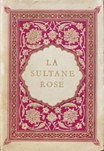 La Sultane Rose Di: A. Maraval-Berthoin