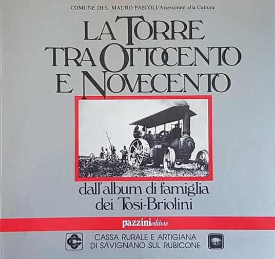 La Torre Tra Ottocento E Novecento Dall'Album Di Famiglia Dei Tosi-Briolini Di: Pier Paolo Zani - copertina