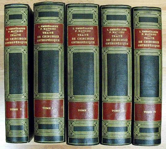 Traite' De Chirurgie Orthopedique (Tomes I, Ii, Iii, Iv Et V) Di: Publiò© Sous La Direction De L. Ombredanne Et P. Mathieu - copertina