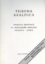 Tribuna Araldica Periodico Semestrale Di Legislazione Nobiliare, Araldica, Storia Anno Xxx (Annata Intera 1989) Di: Conte Vittorio Guelfi Camajani