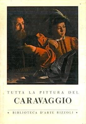 Tutta la pittura del CARAVAGGIO - Costantino Baroni - copertina