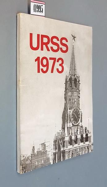 Urss 1973 Di: A Cura Dell'Agenzia Di Stampa Novosti - copertina
