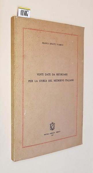 Venti Date Da Ricordare Per La Storia Del Medioevo Italiano Di: Franca Sinatti D'Amico - copertina