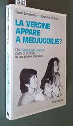La Vergine Appare A Medjugorje? Un Messaggio Urgente Dato Al Mondo In Un Paese Marxista