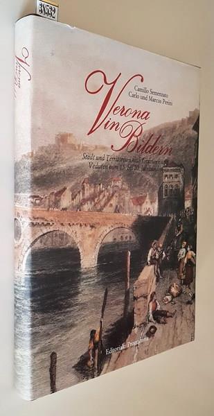 Verona In Bildern Stadt Und Territorium Nach Gravuren , Und Veduten Vom 15. Bis 20. Jahrhundert - Semenzato Camillo - copertina