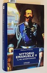 Vittorio Emanuele Ii Il Re Avventuriero