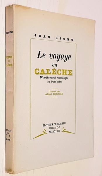 Le Voyage En Caleche Divertissement Romantique En 3 Acts - Jean Giono - copertina